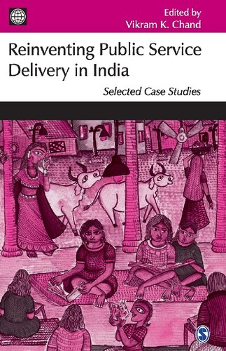Reinventing Public Service Delivery In India Selected Case Studies 1st Edition Vikram Chand Editor
