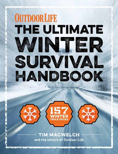 The Winter Survival Handbook 157 Winter Tips And Tricks Tim Macwelch