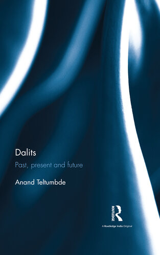 Dalits Past Present And Future Anand Teltumbde