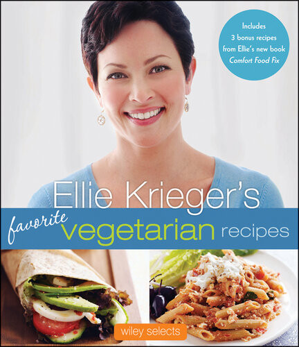 Ellie Kriegers Favorite Vegetarian Recipes Ellie Krieger