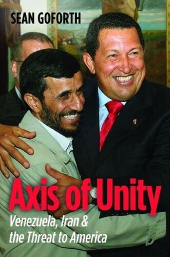 Axis Of Unity Venezuela Iran And The Threat To America Sean Goforth
