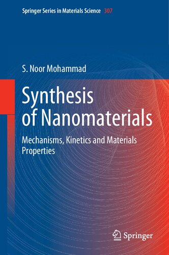Synthesis Of Nanomaterials Mechanisms Kinetics And Materials Properties S Noor Mohammad