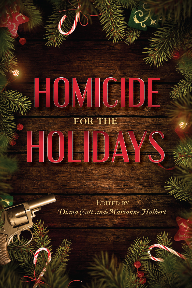 Homicide For The Holidays Dianna Catt Marianne Halbert Catt