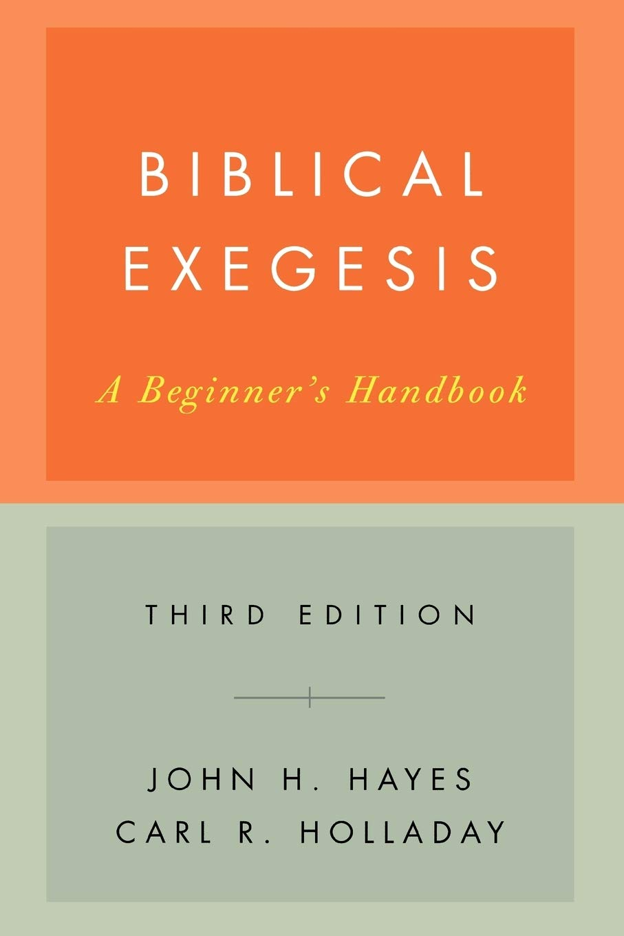 Biblical Exegesis A Beginners Handbook 3rd Edition John H Hayes