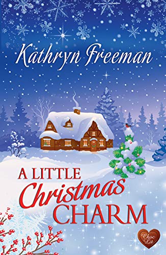 A Little Christmas Charm Choc Lit Kathryn Freeman Freeman