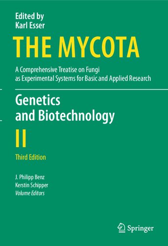 Genetics And Biotechnology The Mycota 2 3rd Edition J Philipp Benz