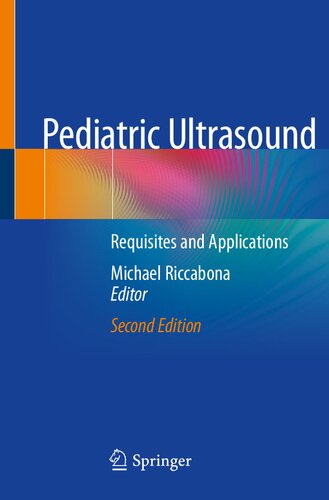 Pediatric Ultrasound Requisites And Applications 2nd Michael Riccabona Editor