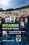 Reclaiming American Cities The Struggle For People Place And Nature Since 1900 Paperback Rutherford H Platt