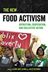 The New Food Activism Opposition Cooperation And Collective Action Paperback Alison Hope Alkon Julie Guthman Eds
