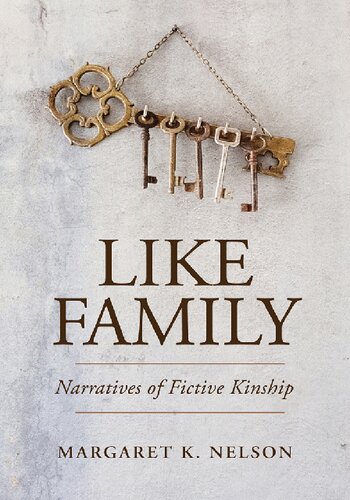 Like Family Narratives Of Fictive Kinship Margaret K Nelson