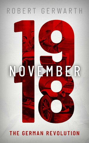 November 1918 The German Revolution Robert Gerwarth