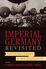 Imperial Germany Revisited Continuing Debates And New Perspectives Sven Oliver Muller