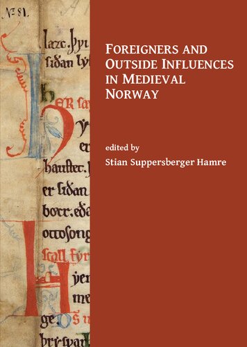 Foreigners And Outside Influences In Medieval Norway Stian Suppersberger Hamre