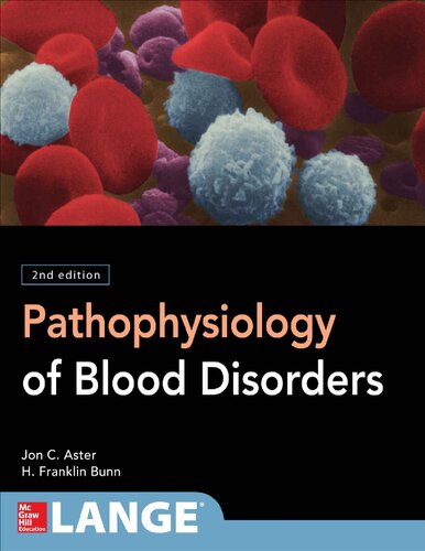 Pathophysiology Of Blood Disorders 2nd Edition Howard Franklin Bunn