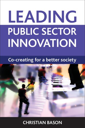 Leading Public Sector Innovation Cocreating For A Better Society Reprinted Christian Bason