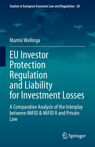 Eu Investor Protection Regulation And Liability For Investment Losses A Comparative Analysis Of The Interplay Between Mifid Mifid Ii And Private Law 1st Edition Marnix Wallinga