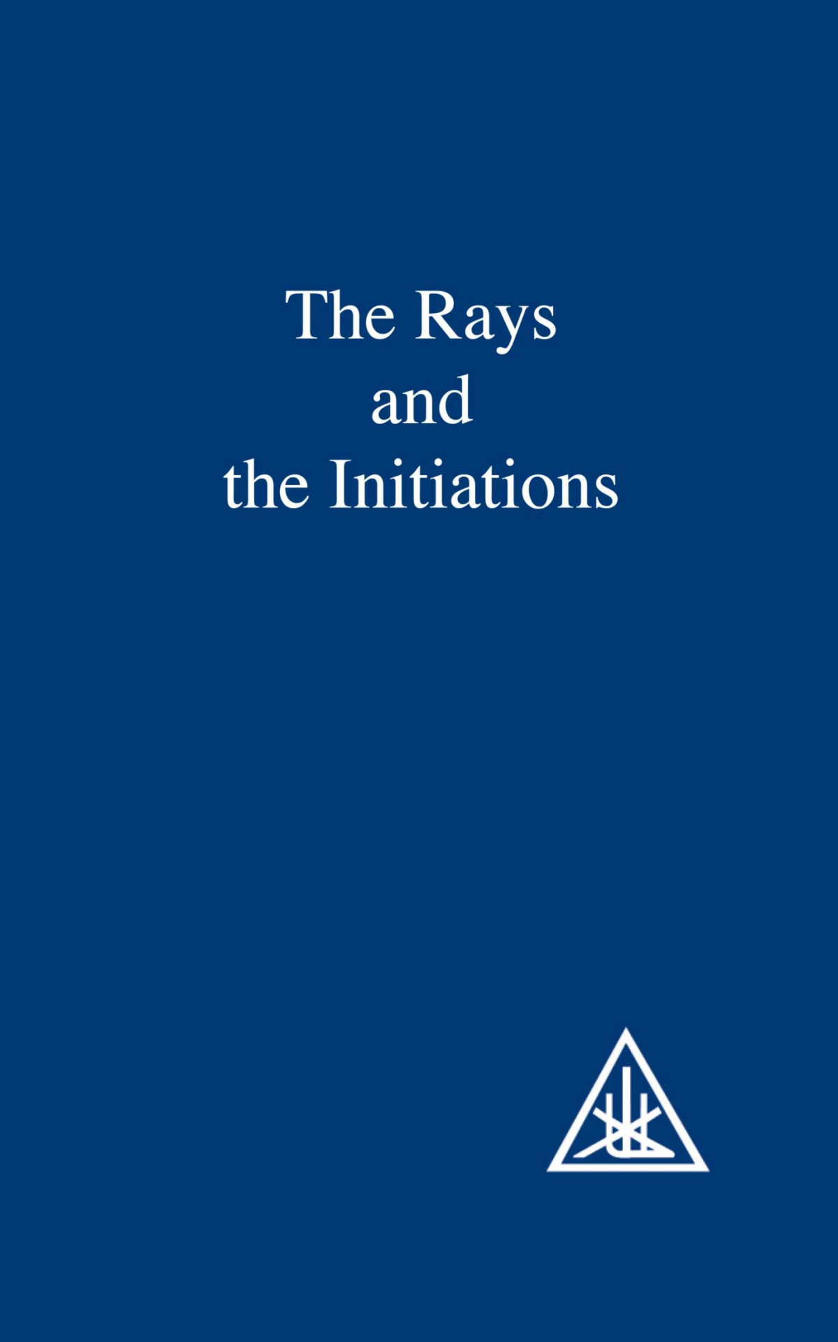 The Rays And The Initiations Alice A Bailey