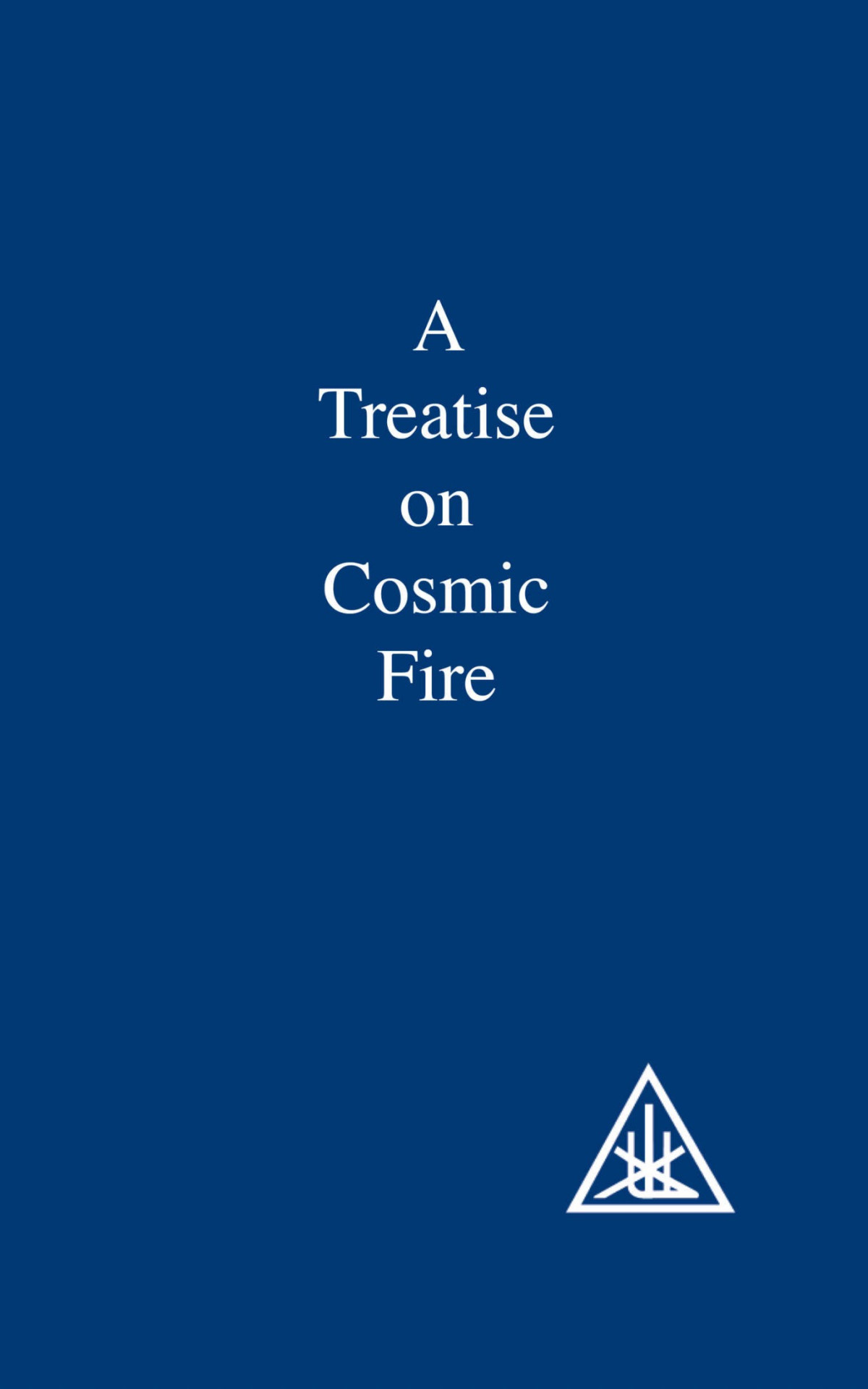A Treatise On Cosmic Fire Alice A Bailey