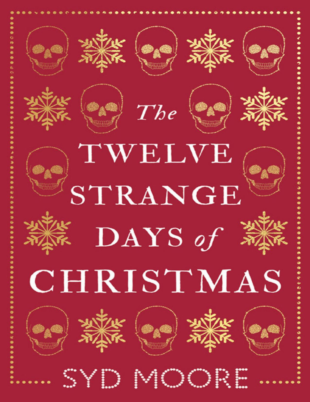 The Twelve Strange Days Of Christmas Syd Moore Moore Syd