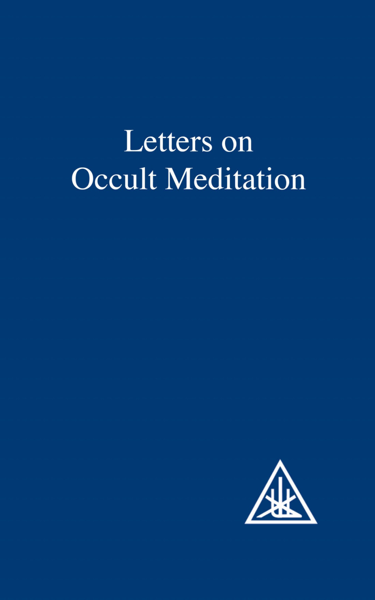 Letters On Occult Meditation Alice A Bailey