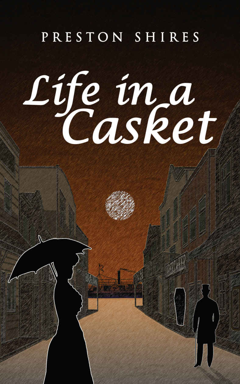 Life In A Casket Preston Shires Shires Preston