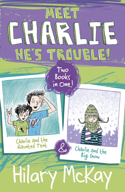Charlie And The Haunted Tent And Charlie And The Big Snow Hilary Mckay