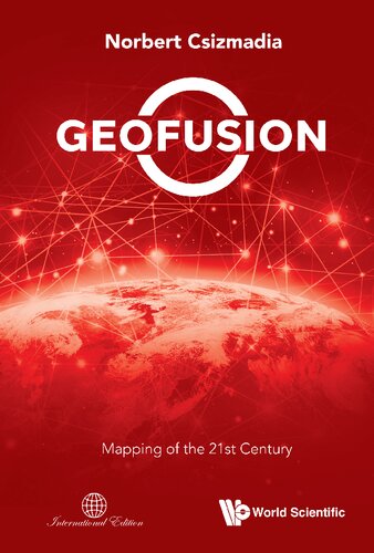 Geofusion Mapping Of The 21st Century Norbert Csizmadia
