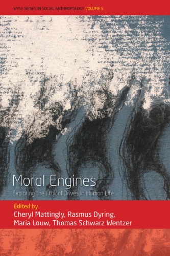 Moral Engines Exploring The Ethical Drives In Human Life 1st Edition Cheryl Mattingly