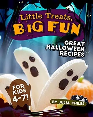 Little Treats Big Fun Great Halloween Recipes For Kids 47 Julia Chiles Chiles
