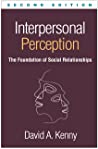 Interpersonal Perception The Foundation Of Social Relationships 2nd Edition Hardcover David A Kenny