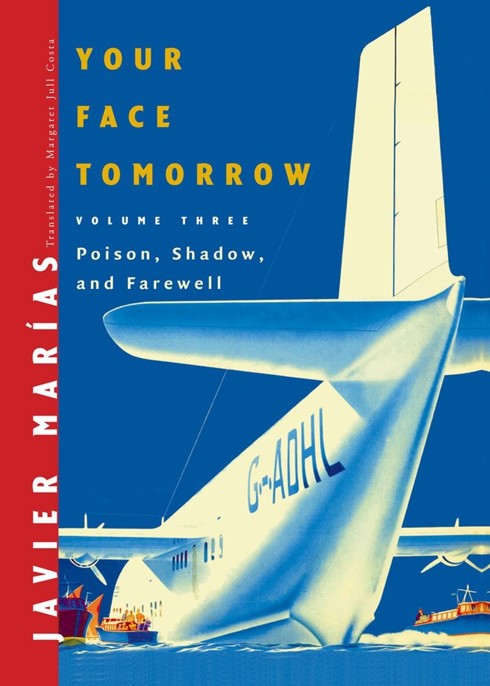 Your Face Tomorrow Poison Shadow And Farewell Javier Maras
