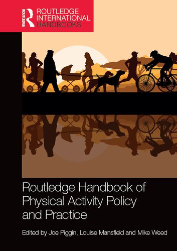 Routledge Handbook Of Physical Activity Policy And Practice Joe Piggin