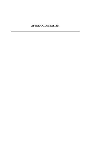 After Colonialism Imperial Histories And Postcolonial Displacements Gyan Prakash