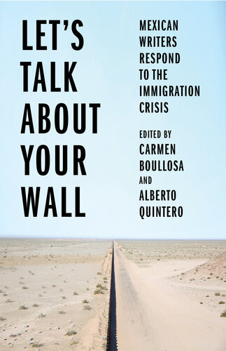Lets Talk About Your Wall Carmen Boullosa Editor