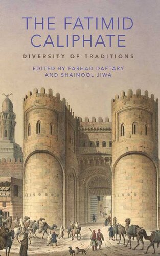 The Fatimid Caliphate Diversity Of Traditions Farhad Daftary
