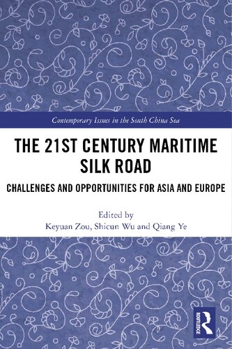 The 21st Century Maritime Silk Road Challenges And Opportunities For Asia And Europe Keyuan Zou