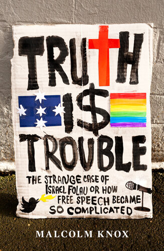 Truth Is Trouble The Strange Case Of Israel Folau Or How Free Speech Became So Complicated Malcolm Knox