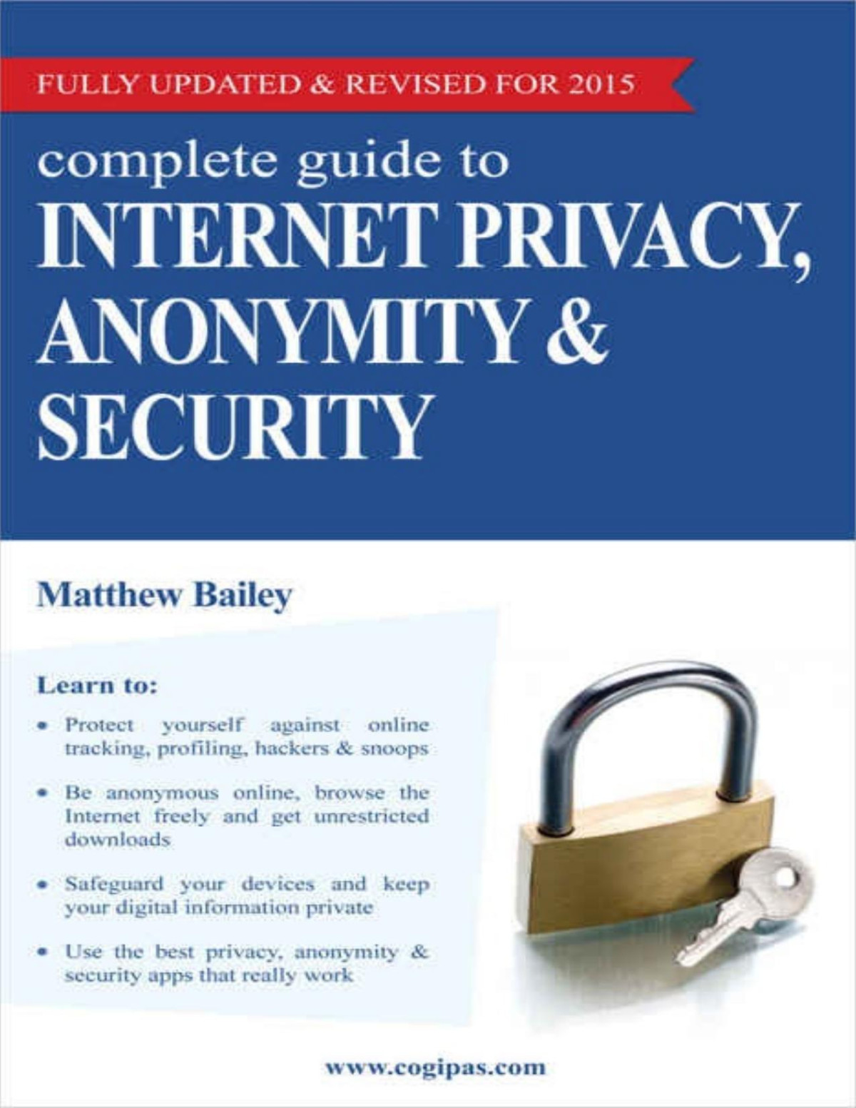 Complete Guide To Internet Privacy Anonymity Security Matthew Bailey Bailey