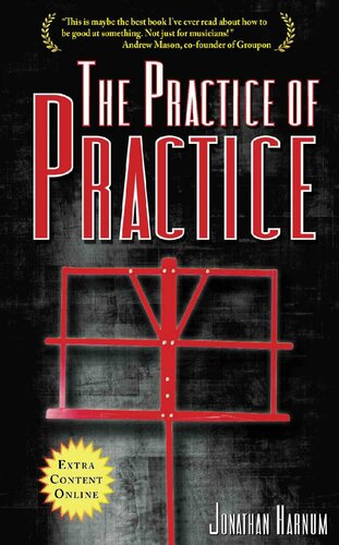 The Practice Of Practice How To Boost Your Music Skills Jonathan Harnum
