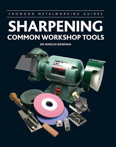 Sharpening Common Workshop Tools Dr Marcus Bowman