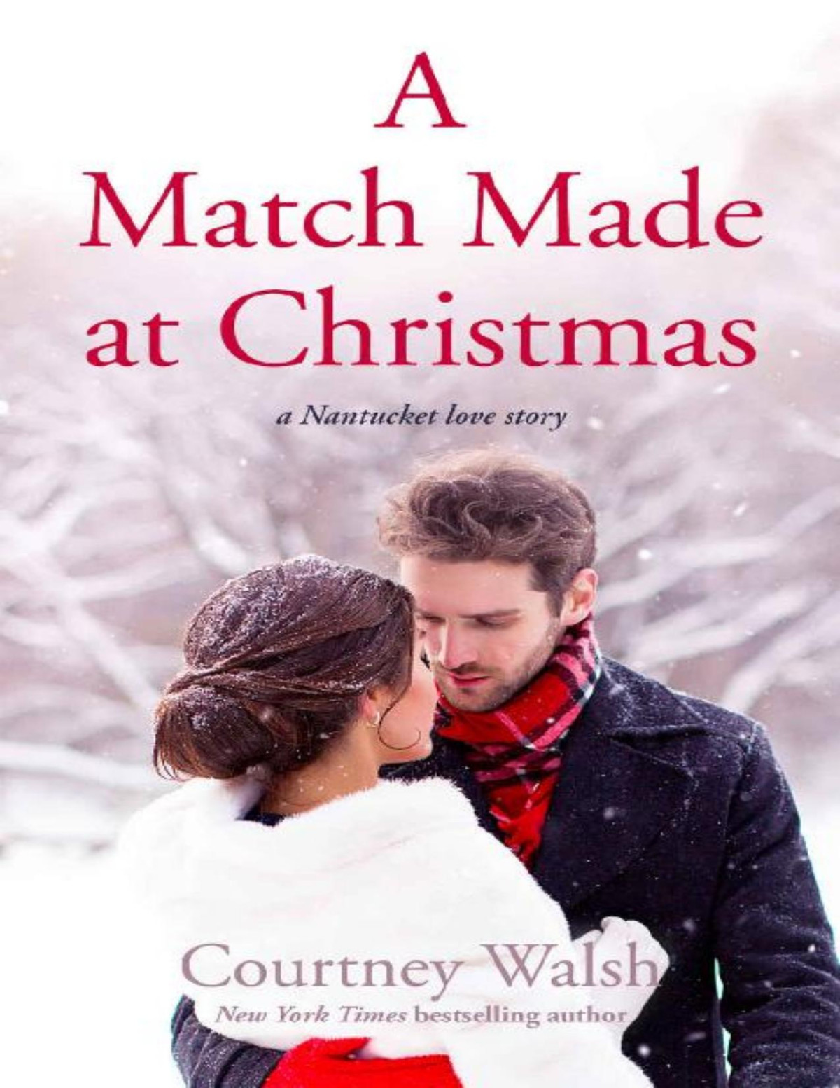 A Match Made At Christmas A Nantucket Love Story Courtney Walsh Walsh