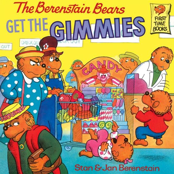 The Berenstain Bears Get The Gimmies Stan Berenstain Jan Berenstain Berenstain