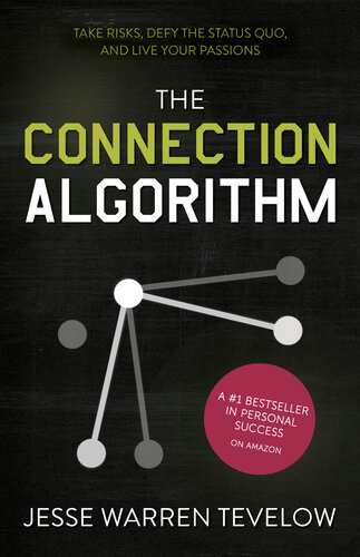 The Connection Algorithm Take Risks Defy The Status Quo And Live Your Passions Tevelow