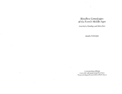 Bloodless Genealogies Of The French Middle Ages Translatio Kinship And Metaphor First Edition Stahuljak