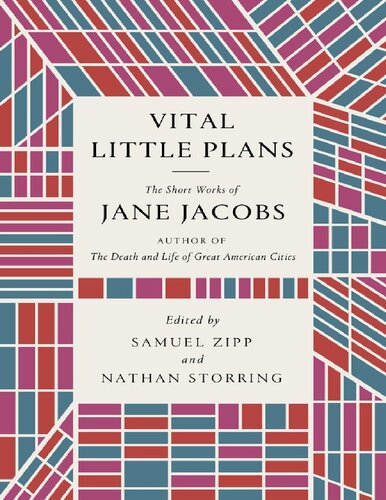 Vital Little Plans The Short Works Of Jane Jacobs Jane Jacobs