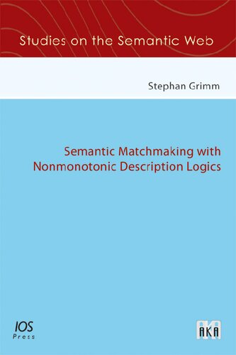 Semantic Matchmaking With Nonmonotonic Description Logics Stephan Grimm