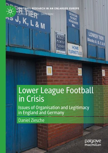 Lower League Football In Crisis Issues Of Organisation And Legitimacy In England And Germany Daniel Ziesche