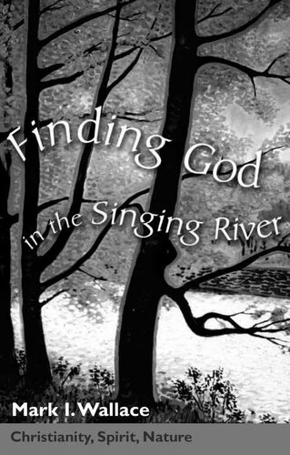 Finding God In The Singing River Mark I Wallace