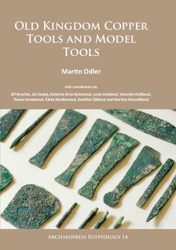 Old Kingdom Copper Tools And Model Tools Martin Odler