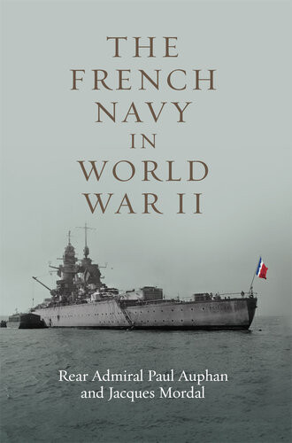 The French Navy In World War Ii Paul Auphan Jacques Mordal